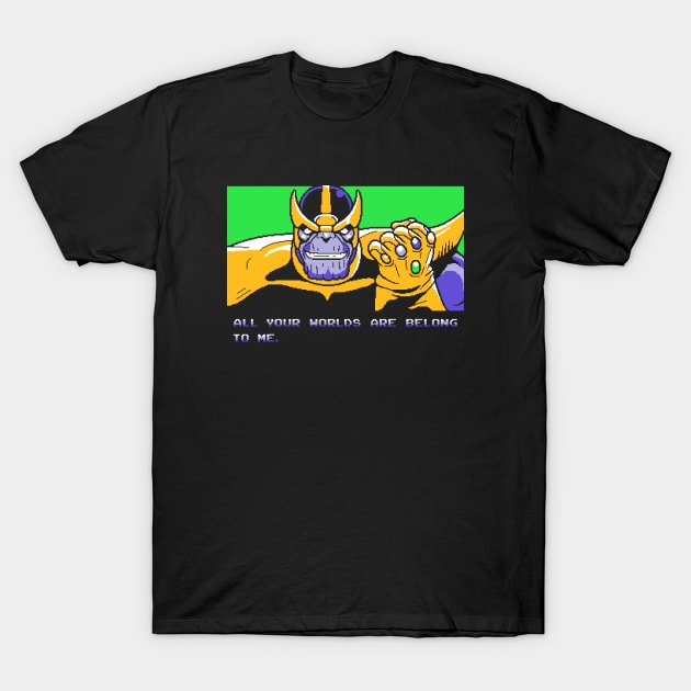 All Your Worlds Are Belong To Me T-Shirt by adho1982